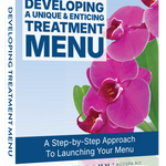 Developing A Unique & Enticing Treatment Menu