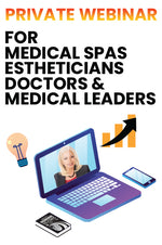 Private Webinar for Medical Spas, Doctors, and Medical Leaders